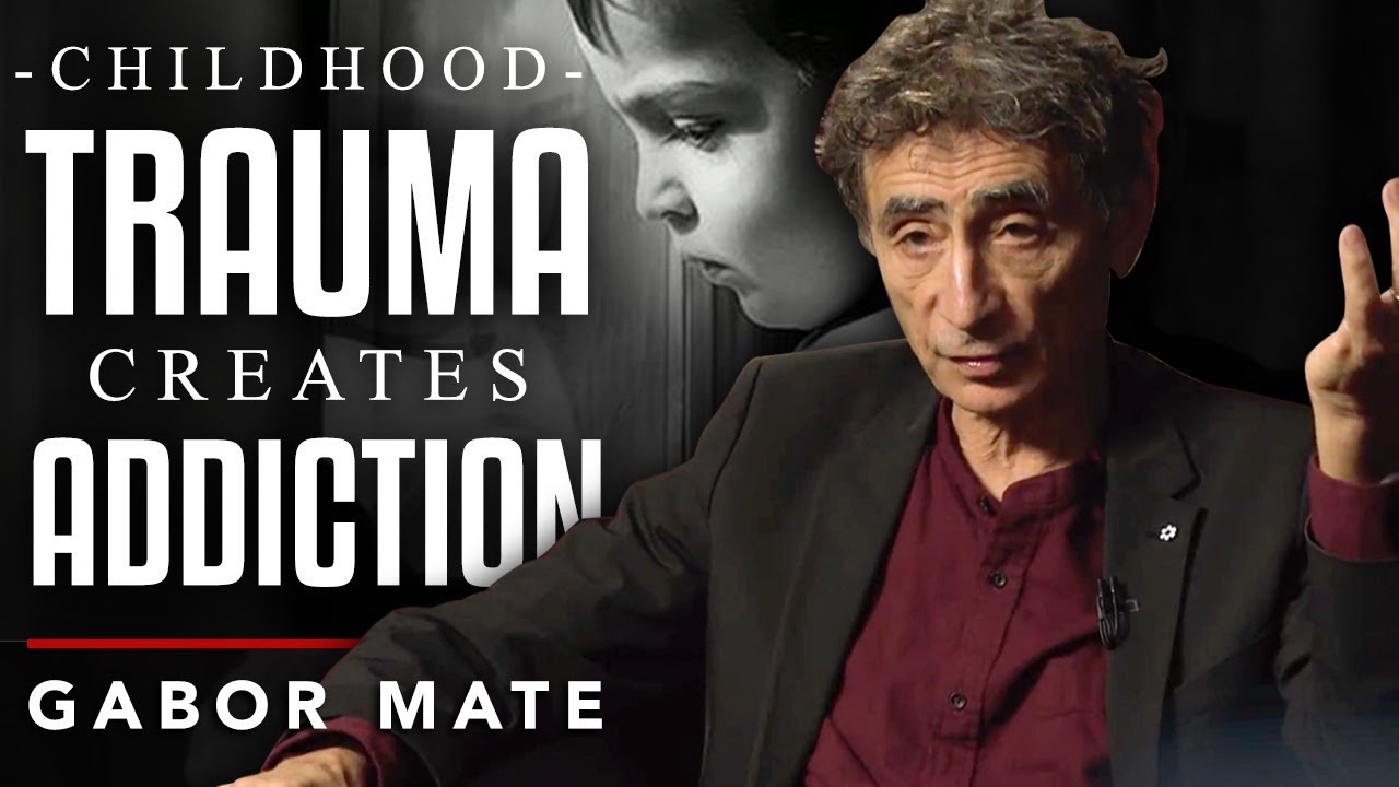 Gabor Maté: How Childhood Trauma Leads to Addiction