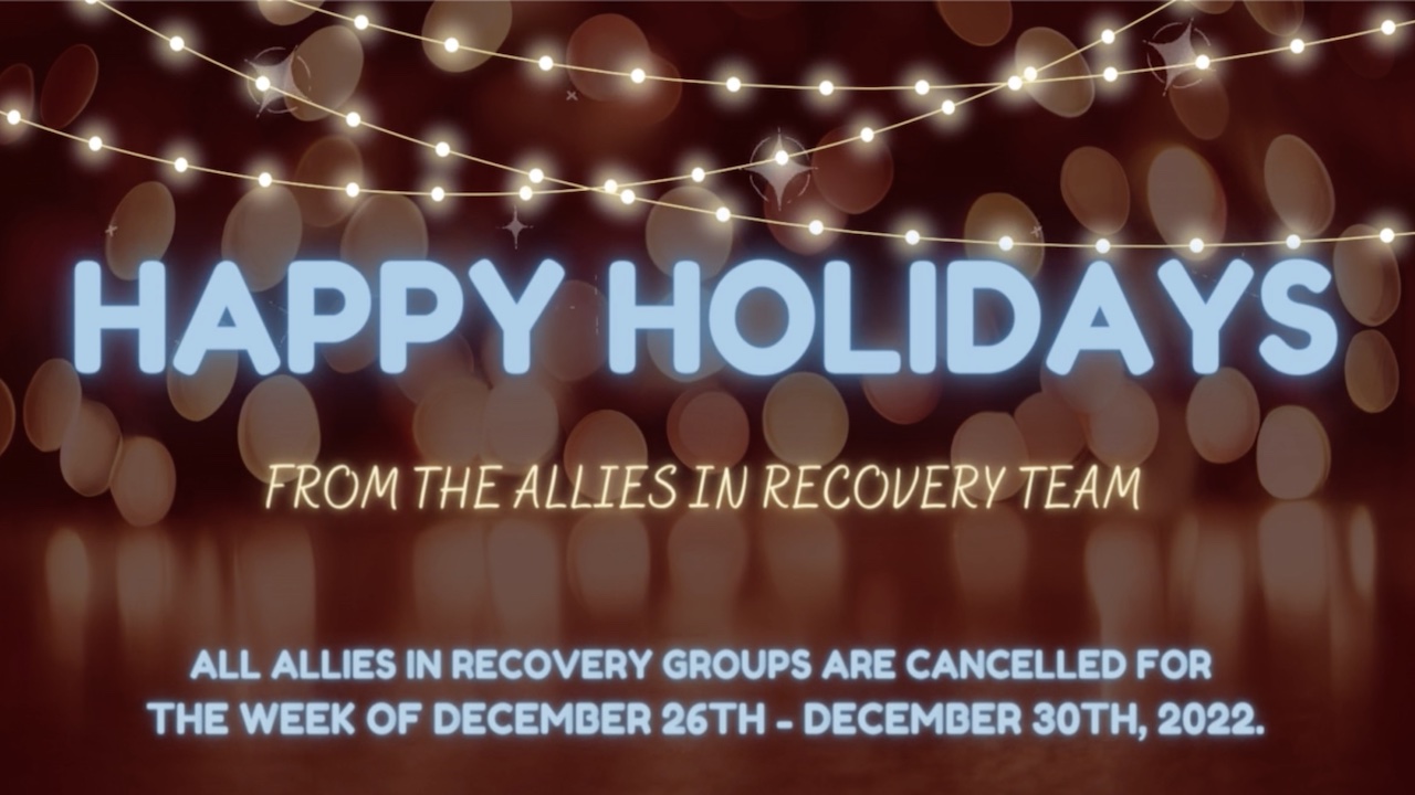 Allies in Recovery Holiday Schedule & Virtual Recovery Support Resource Directory